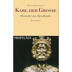 Karl der Grosse: Herrscher des Abendlandes. Biographie