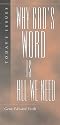 Why God's Word Is All We Need (Today's Issues (Wheaton, Ill.).)