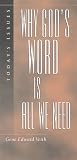 Why God`s Word Is All We Need (Today`s Issues (Wheaton, Ill.).)