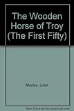 The wooden horse of Troy