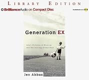 Generation Ex: Adult Children of Divorce and the Healing of Our Pain