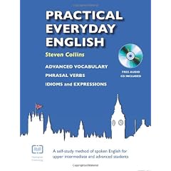 Practical Everyday English with CD: A Self-study Method of Spoken English for Upper Intermediate and Advanced Students