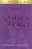 Disciplines of a Godly Woman