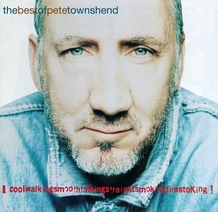 CD-Charts  Music : The Best of Pete Townshend: Coolwalkingsmoothtalkingstraightsmokingfirestoking