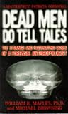 Dead Men Do Tell Tales