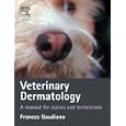 Veterinary Dermatology: A Manual for Nurses and Technicians by Frances Jane Mary Gaudiano and Cathy Curtis