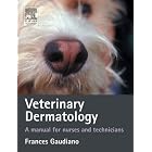 Veterinary Dermatology: A Manual for Nurses and Technicians by  Frances Jane Mary Gaudiano and Cathy Curtis