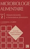 Microbiologie alimentaire : Tome 2, Aliments ferment�s et fermentations alimentaires