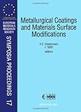 Metallurgical coatings and materials surface modifications