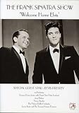  : Frank Sinatra Show: Welcome Home Elvis