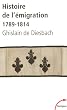 Histoire de l'�migration : 1789-1814