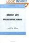 Adult Day Care: A Practical Guidebook and Manual
