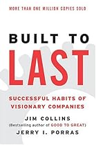 Built to Last: Successful Habits of Visionary Companies (Harper Business Essentials)
