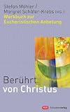 Produkt-Bild: Ber&uuml;hrt von Christus: Werkbuch zur Eucharistischen Anbetung