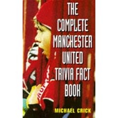 The Complete Manchester United Trivia Fact Book