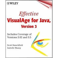 Effective VisualAge for Java Version 3: Includes coverage of versions 3.02 and 3.5