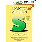 Forgotten Statistics: A Refresher Course with Applications to Economics and Business by Douglas Downing Ph.D. and Jeff Clark Ph.D.