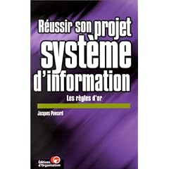R�ussir son projet syst�me d'information. Les r�gles d'or