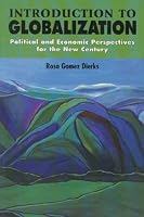 Introduction to Globalization, Political and Economic Perspectives for the New Century