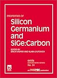 Properties of Silicon Germanium and SiGe: Carbon (Emis Datareviews, 24)