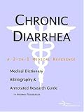 Chronic Diarrhea - A Medical Dictionary, Bibliography, and Annotated Research Guide to Internet References