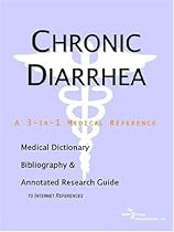 Chronic Diarrhea - A Medical Dictionary, Bibliography, and Annotated Research Guide to Internet References