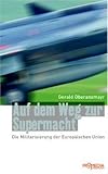 Produkt-Bild: Auf dem Weg zur Supermacht. Die Militarisierung der Europ&auml;ischen Union