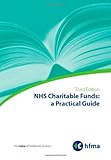 NHS charitable funds : a practical guide