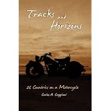 Tracks and Horizons: 26 Countries on a Motorcycle