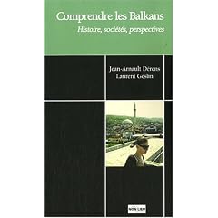 Comprendre les Balkans : Histoire, soci�t�s, perspectives