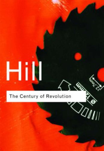 The Century of Revolution, 1603-1714 (Routledge Classics)