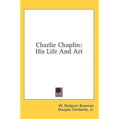 Charlie Chaplin: His Life and Art