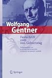 Wolfgang Gentner: Festschrift zum 100 - Geburtstag: Festschrift zum 100 - Geburtstag von Wolfgang Gentner - 