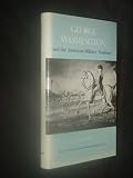 George Washington and the American military tradition