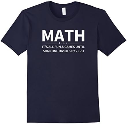 Men's Math T-Shirt - Math Shirt - It's All Fun &amp; Games Until Someone Divides By Zero XL Navy