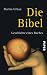 Bücher : Die Bibel: Geschichte eines Buches