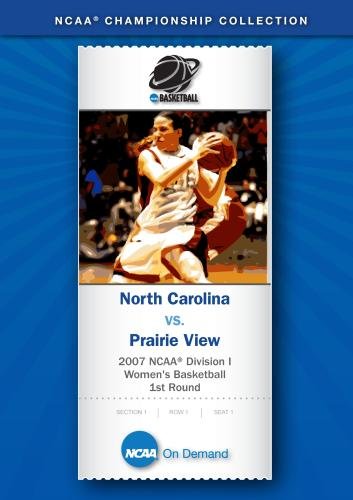 2007 Ncaa(r) Division I Women's Basketball Round North Carolina Vs Prairie View