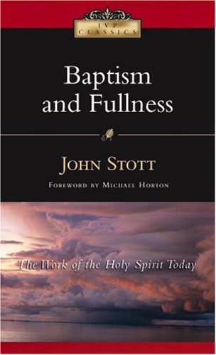 Baptism And Fullness: The Work of the Holy Spirit Today (IVP Classics) under Pneumatology in The Books Store