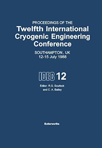 Proceedings of the Twelfth International Cryogenic Engineering Conference Southampton, UK, 12-15 July 1988: 12th
