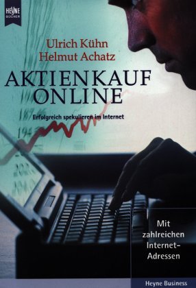 Aktienkauf online. Erfolgreich spekulieren im Internet.