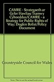 Camre : strategaeth ar gyfer hawliau tramwy cyhoeddus : dogfen bolisi : a strategy for public rights of way : policy document