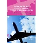 Globalization and Strategic Alliances: The Case of the Airline Industry by T.H. Oum, J.-H. Park, and A. Zhang