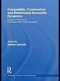 Computable, constructive and behavioural economic dynamics : essays in honour of Kumaraswamy (Vela) Velupillai