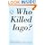 Who Killed Iago?: A Book of Fiendishly Challenging Literary Quizzes