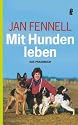 Mit Hunden leben: Das Praxisbuch