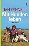 Mit Hunden leben: Das Praxisbuch - Jan Fennell