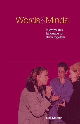 Words and Minds: How We Use Language to Think Together by Mercer, Neil (2000) Paperback