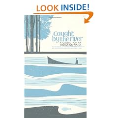 Caught by the River: A Collection of Words on Water