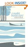 Caught by the River: A Collection of Words on Water