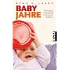 Babyjahre: Entwicklung und Erziehung in den ersten vier Jahren